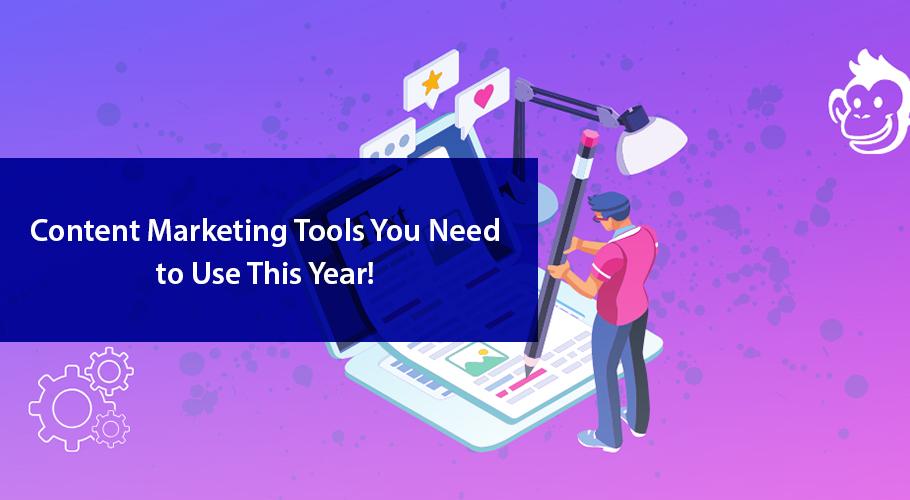 Content Marketing Tools You Need to Use This Year!