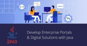 Develop Enterprise Portals & Digital Solutions with Java