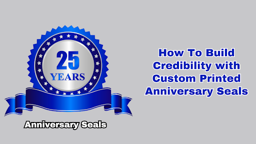 Custom Printed Anniversary Seals