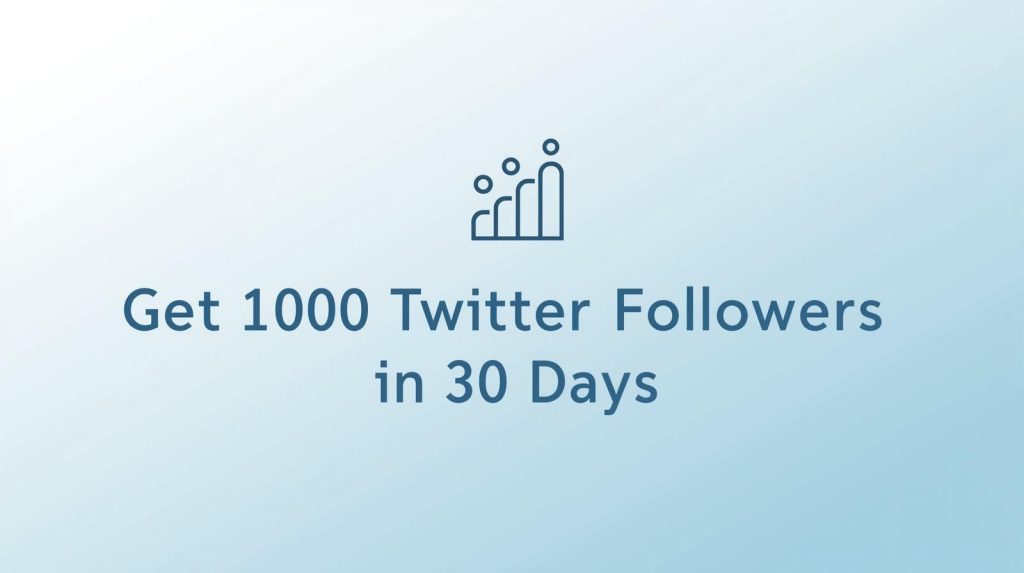 Get 1000 Twitter Followers in 30 Days