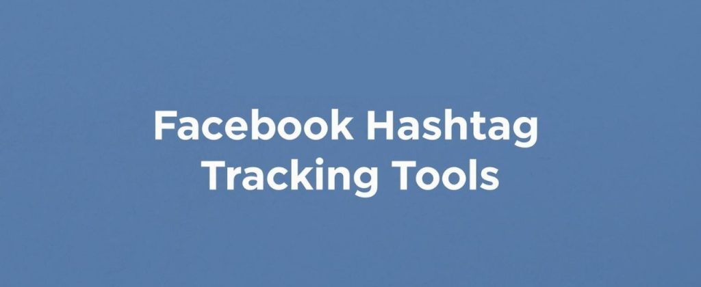 facebook hashtag tracking tools