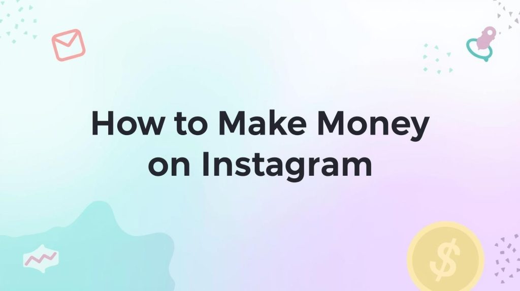 how to make money on instagram