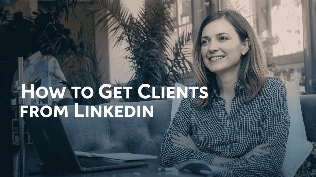 How to Get Clients from LinkedIn