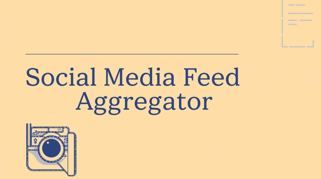 social media feed aggregator