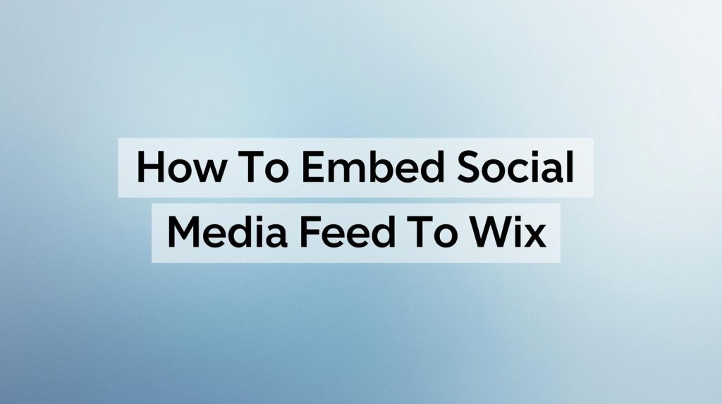 embed social media feed to wix