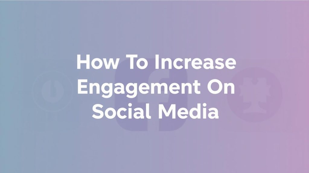 increase engagement on social media