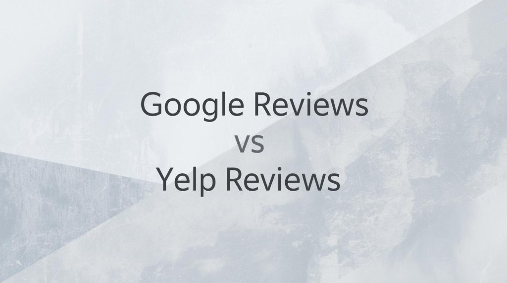 google reviews vs yelp reviews