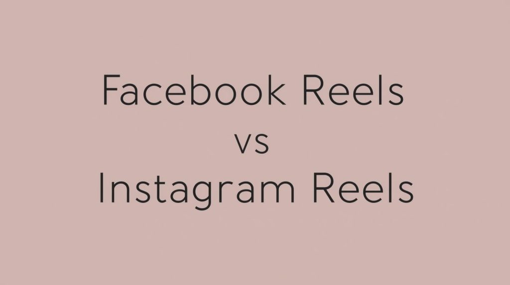 facebook reels vs instagram reels